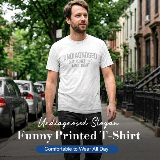 Undiagnosed™ - Funny Printed T-Shirt